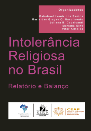 Intolerância Religiosa no Brasil - Relatório e Balanço