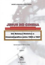 Jesus no Cinema: Um Balanço Histórico e Cinematográfico entre 1905 e 1927