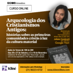Curso: Arqueologia dos Cristianismos Antigos: histórias sobre as primeiras comunidades cristãs à luz da cultura material