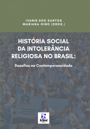 História Social da Intolerância Religiosa no Brasil: Desafios na Contemporaneidade