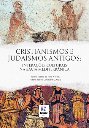 Cristianismos e Judaísmos Antigos: Interações Culturais na Bacia Mediterrânica