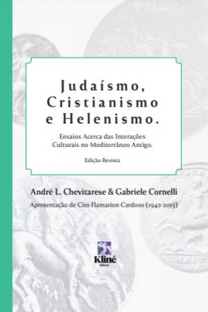 PRÉ-VENDA Judaísmo, Cristianismo  e Helenismo: Ensaios Acerca das Interações Culturais no Mediterrâneo Antigo
